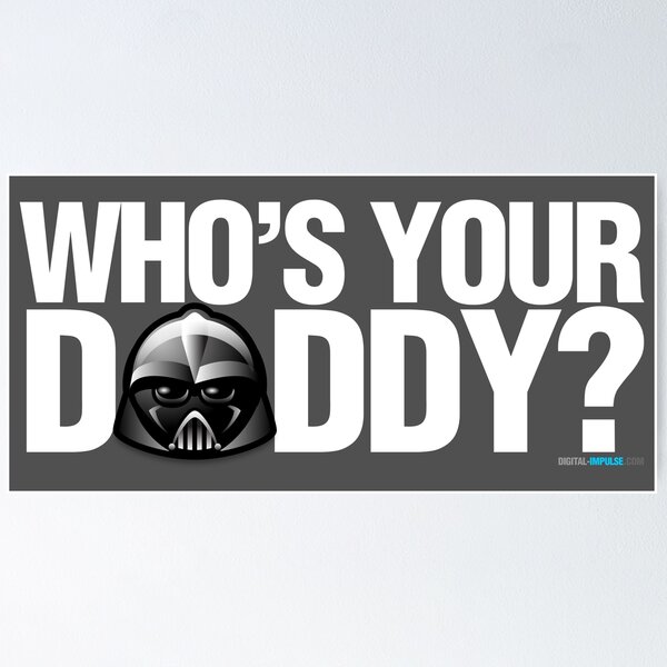 Item preview, SW - Who's Your Daddy? - Dark Version designed and sold by digitalchet.