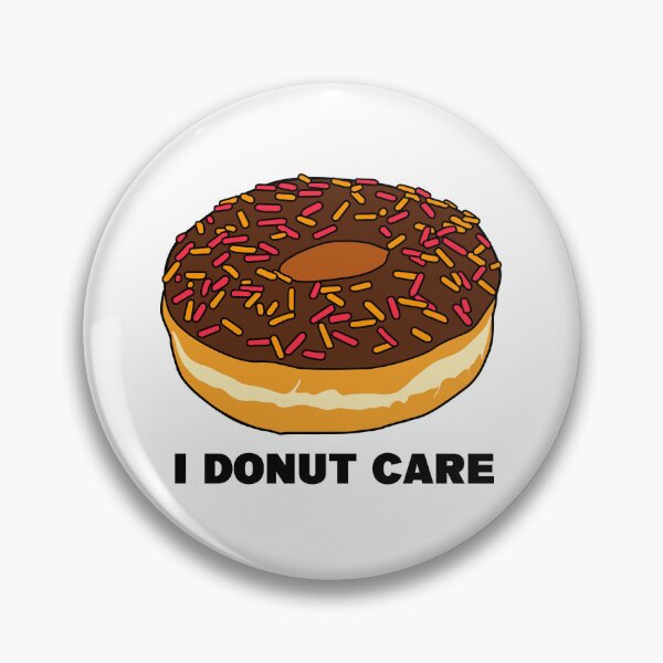 Item preview, I Donut Care designed and sold by Vector-Sunset.