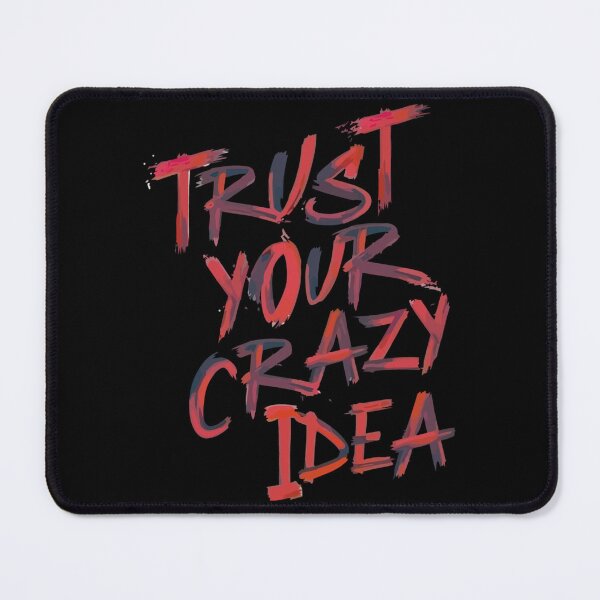 Item preview, Trust Your Crazy Idea designed and sold by sleazoidds.