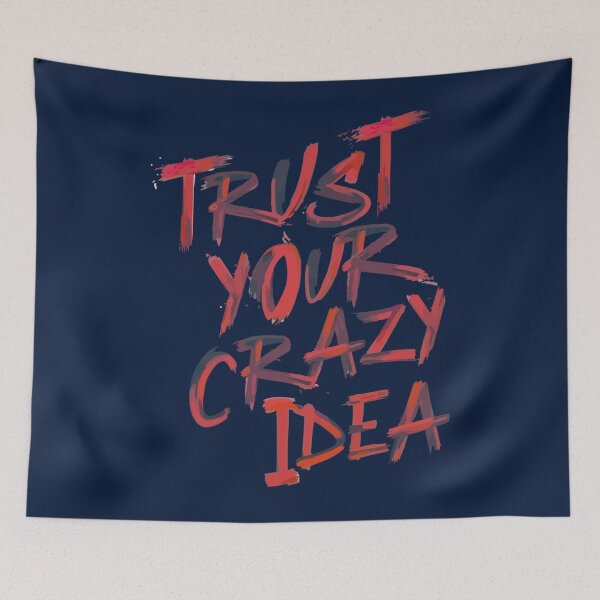 Item preview, Trust Your Crazy Idea   designed and sold by sleazoidds.