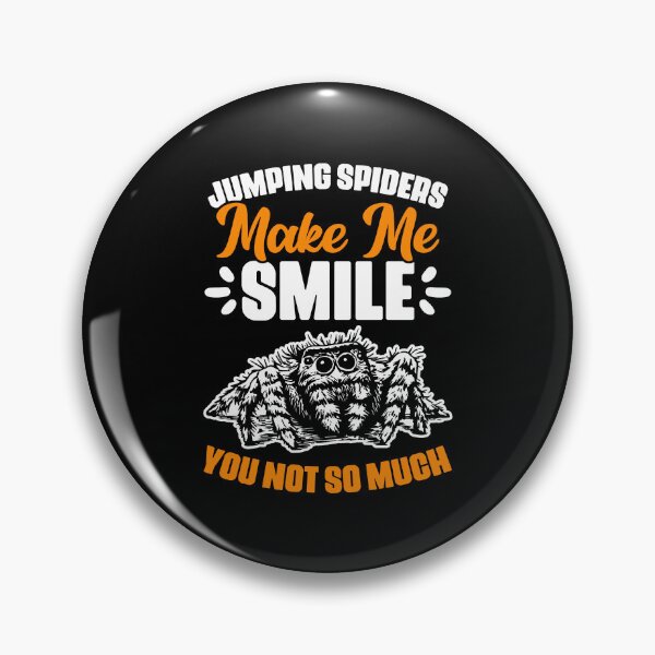 Item preview, Funny Jumping Spiders Make Me Smile For A Salticidae Owner designed and sold by Nessshirts.