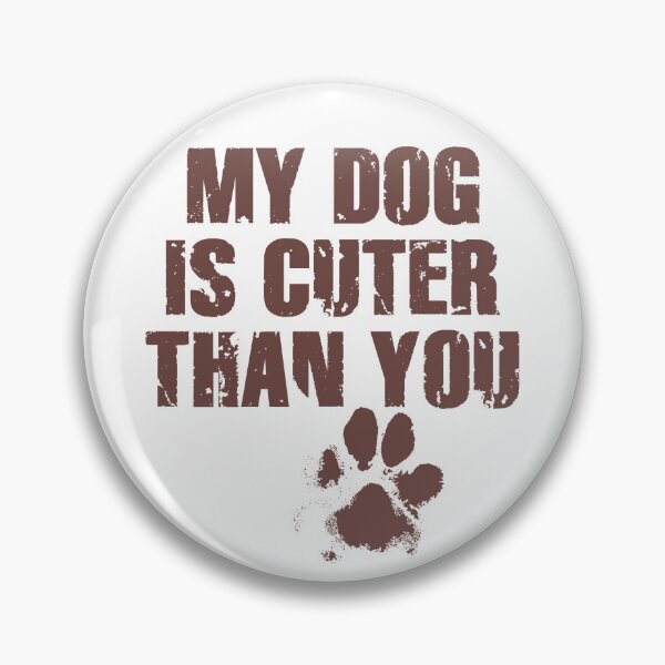 Item preview, My Dog is Cuter than You designed and sold by thornofroses.