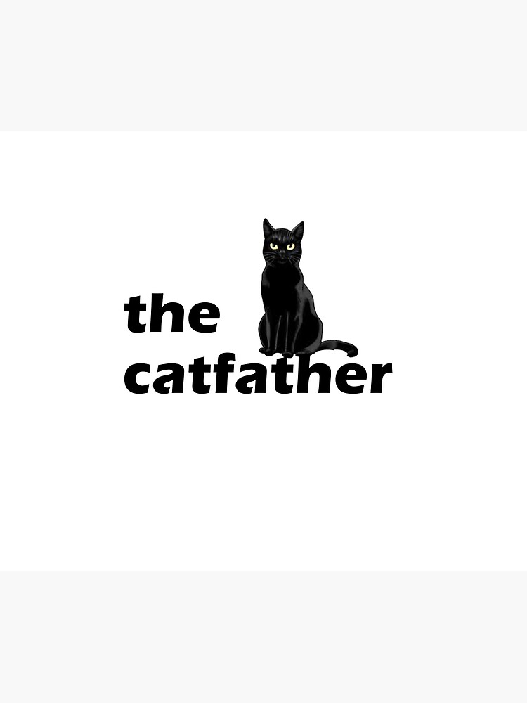 The Catfather Father Of Cats Funny Cat Dad Sticker Poster For Sale By Othman Am Redbubble 1041