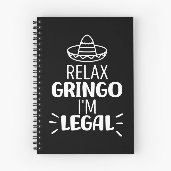 Item preview, Relax Gringo I'm Legal designed and sold by OUSSART ⭐⭐⭐⭐⭐.