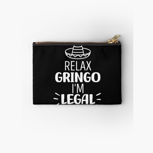 Item preview, Relax Gringo I'm Legal designed and sold by OUSSART ⭐⭐⭐⭐⭐.