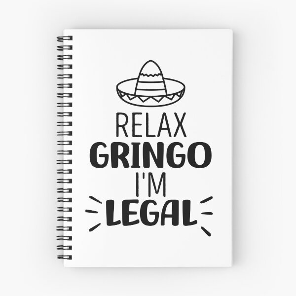 Item preview, Relax Gringo I'm Legal designed and sold by OUSSART ⭐⭐⭐⭐⭐.