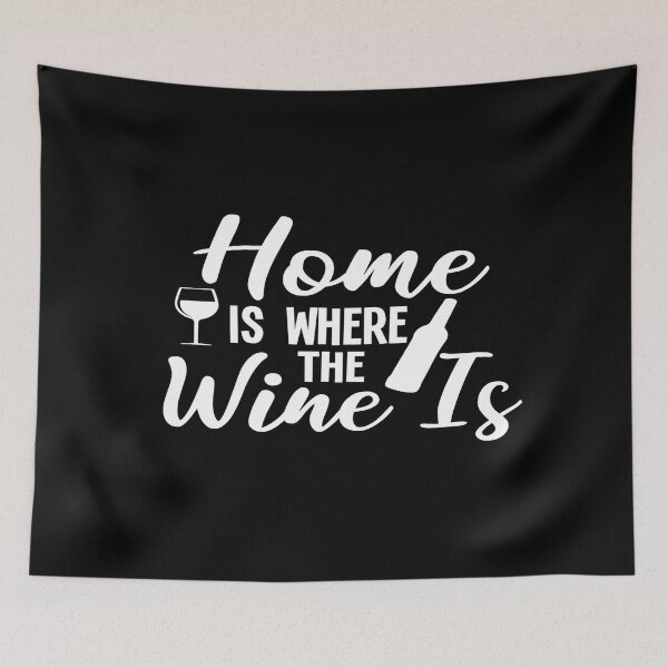 Item preview, Home is where the wine designed and sold by phassystore.