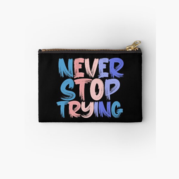 Item preview, Never Stop Trying Colorful Quote designed and sold by InnaPo ⭐⭐⭐⭐⭐.