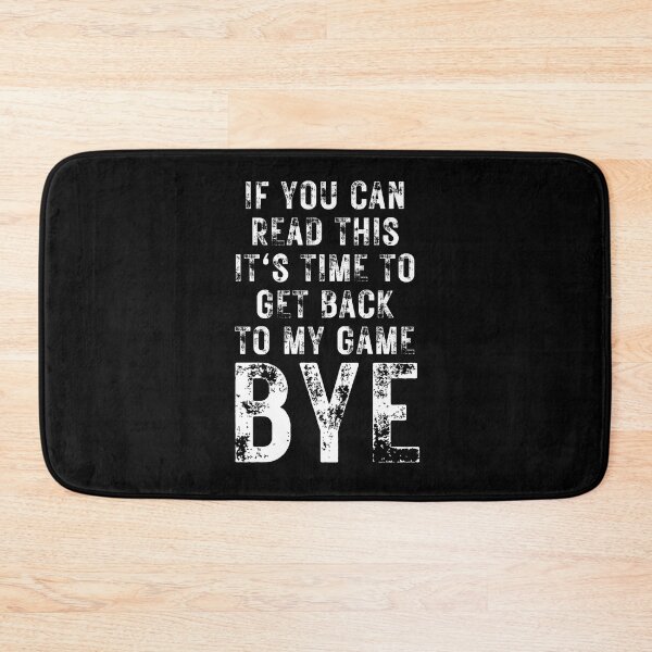 Item preview, If You Can Read This It's Time To Get Back To My Game Bye designed and sold by NinniSilver.