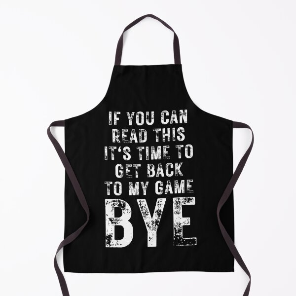 Item preview, If You Can Read This It's Time To Get Back To My Game Bye designed and sold by NinniSilver.