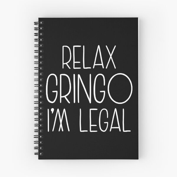 Item preview, Relax Gringo I'm Legal designed and sold by OUSSART ⭐⭐⭐⭐⭐.