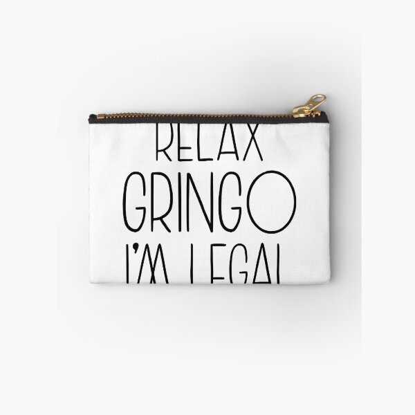 Item preview, Relax Gringo I'm Legal designed and sold by OUSSART ⭐⭐⭐⭐⭐.