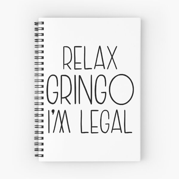 Item preview, Relax Gringo I'm Legal designed and sold by OUSSART ⭐⭐⭐⭐⭐.