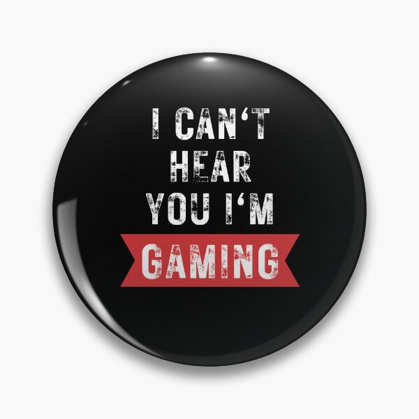 Item preview, I Can't Hear You I'm Gaming designed and sold by NinniSilver.