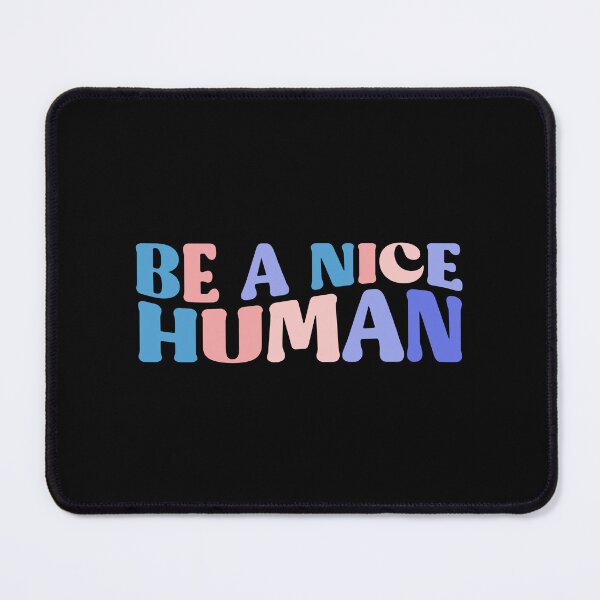 Item preview, Be A Nice Human Colorful Quote designed and sold by InnaPo ⭐⭐⭐⭐⭐.