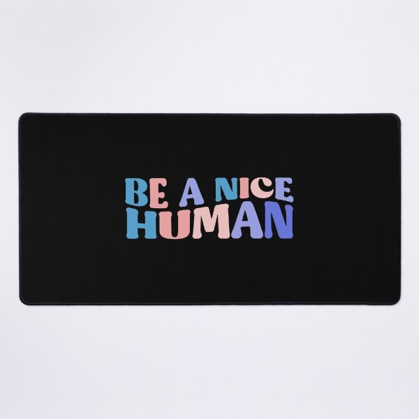 Item preview, Be A Nice Human Colorful Quote designed and sold by InnaPo ⭐⭐⭐⭐⭐.