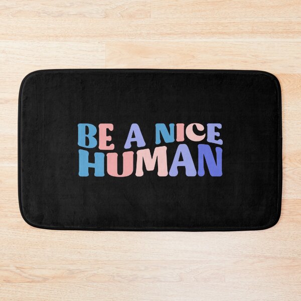 Item preview, Be A Nice Human Colorful Quote designed and sold by InnaPo ⭐⭐⭐⭐⭐.