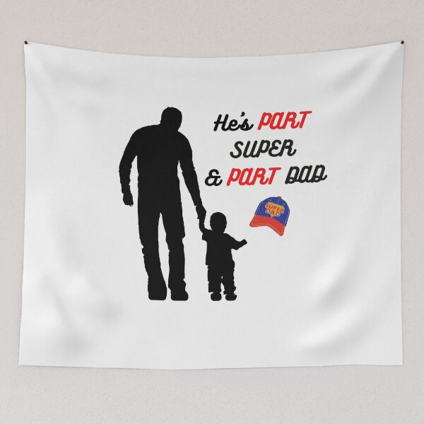 Item preview, He is Part Super & Part Dad SuperDad designed and sold by DesignsbyDemand.