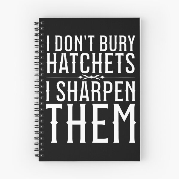 Item preview, Wednesday Addams Quotes - I Don't Bury Hatchets, I Sharpen Them designed and sold by Printshac.