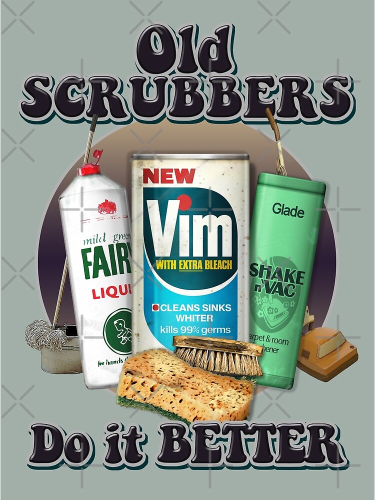 Old SCRUBBERS Do It Better - Funny Retro Cleaning Products