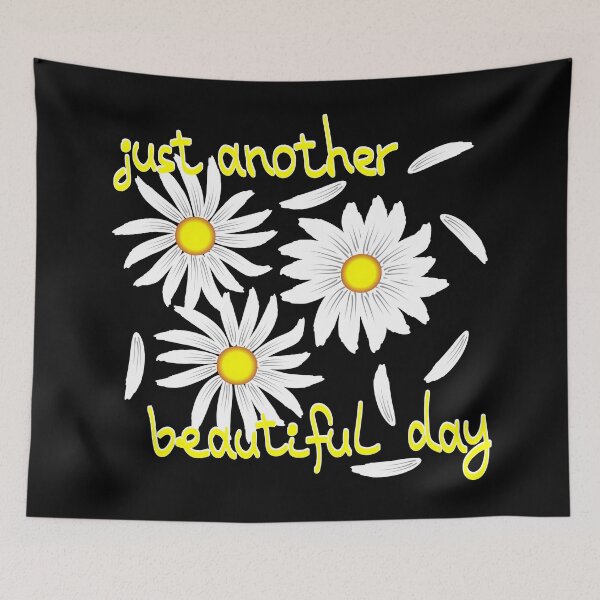 Item preview, White daisies and "just another beautiful day" slogan  designed and sold by ReflectedCrafts.