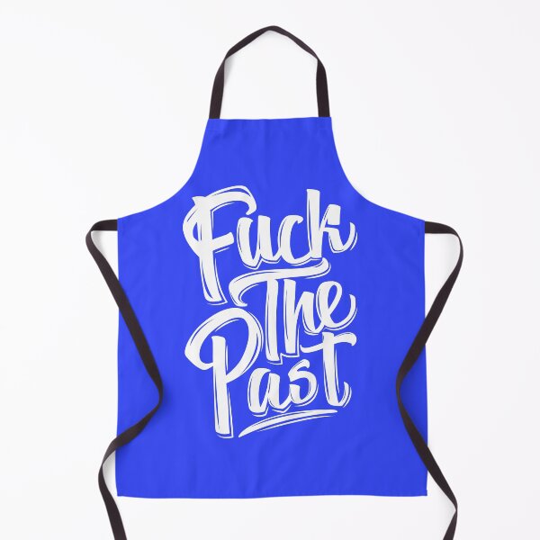 Item preview, Fuck the Past, Funny Motivational Essential Design designed and sold by Designestic.