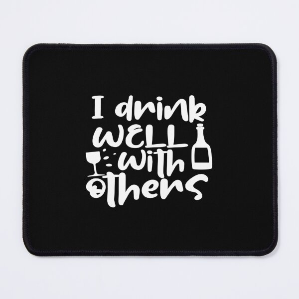Item preview, I drink well with others designed and sold by phassystore.