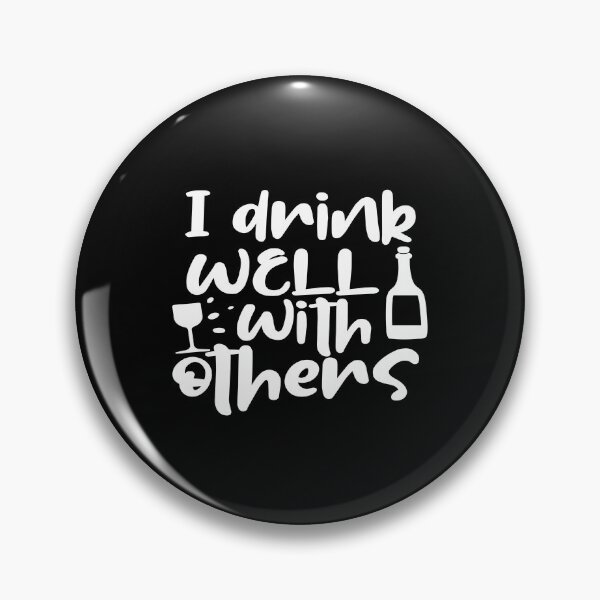 Item preview, I drink well with others designed and sold by phassystore.