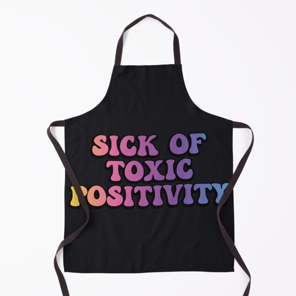 Item preview, Sick of Toxic positivity designed and sold by SweetLog.