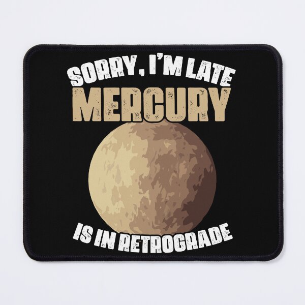 Item preview, Sorry I'm Late Funny Mercury Retrograde For An Astrology Fan designed and sold by Nessshirts.