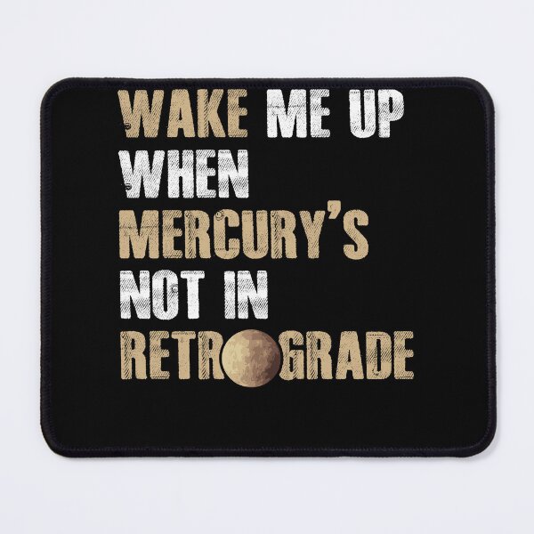 Item preview, Wake Me Up Funny Mercury Retrograde For Astrology Astrologer designed and sold by Nessshirts.