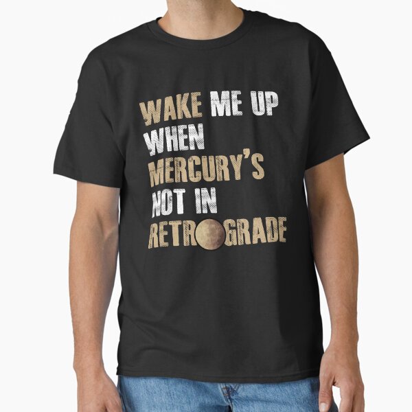 Item preview, Wake Me Up Funny Mercury Retrograde For Astrology Astrologer designed and sold by Nessshirts.
