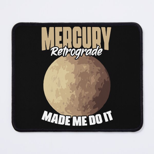 Item preview, Funny Mercury Retrograde Made Me Do It Astrology Astrologer designed and sold by Nessshirts.
