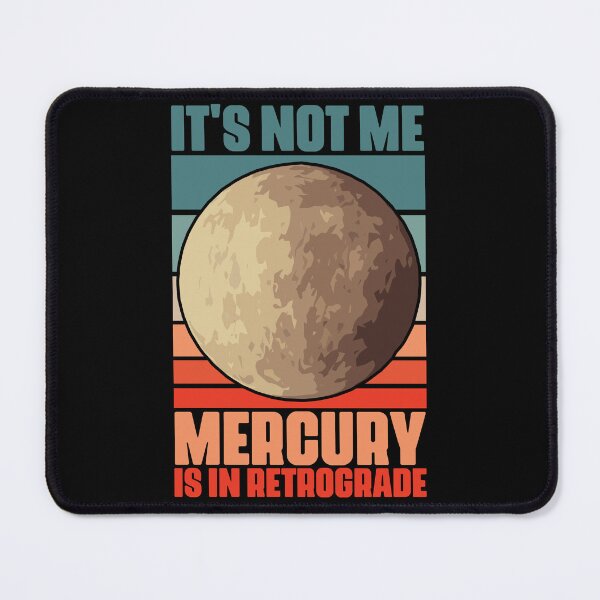 Item preview, Funny It's Not Me Mercury Is In Retrograde For An Astrologer designed and sold by Nessshirts.