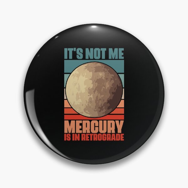 Item preview, Funny It's Not Me Mercury Is In Retrograde For An Astrologer designed and sold by Nessshirts.