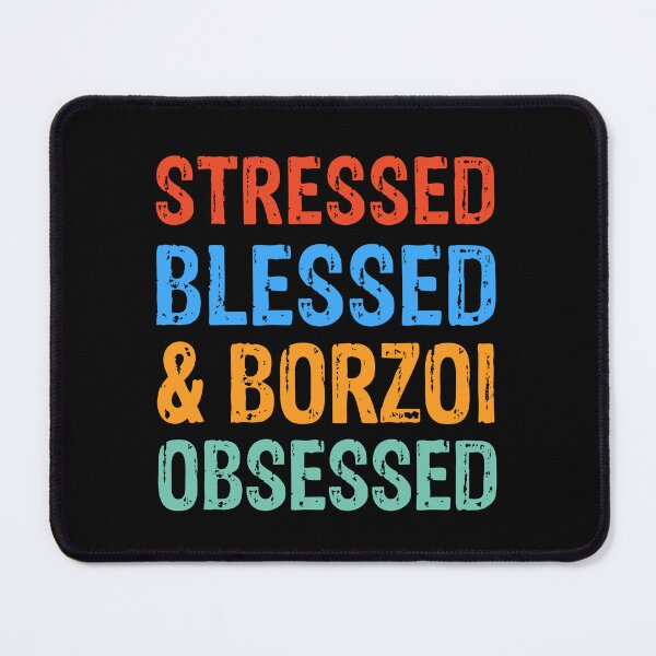 Item preview, Stressed Blessed and Borzoi Obsessed Dog Gift  designed and sold by Guarddogdrive.