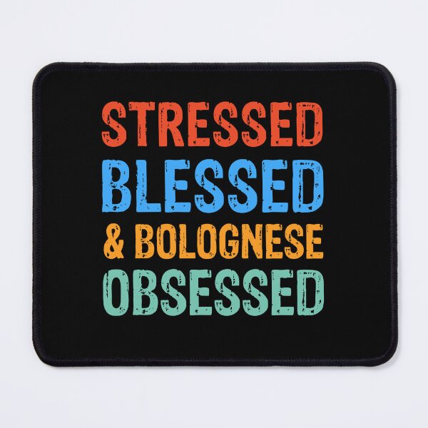 Item preview, Stressed Blessed and Bolognese Obsessed Dog Gift  designed and sold by Guarddogdrive.