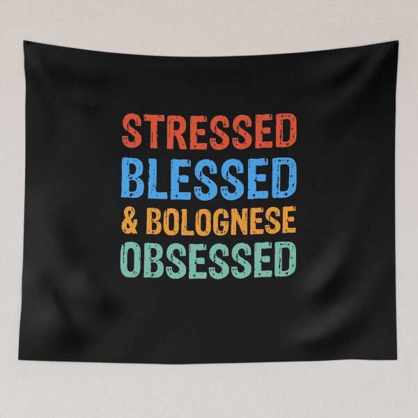 Item preview, Stressed Blessed and Bolognese Obsessed Dog Gift  designed and sold by Guarddogdrive.