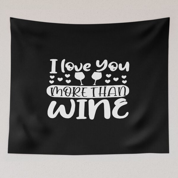 Item preview, I love you more than wine designed and sold by phassystore.