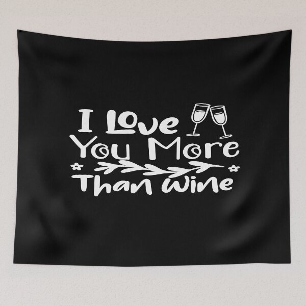 Item preview, I love you more than wine designed and sold by phassystore.