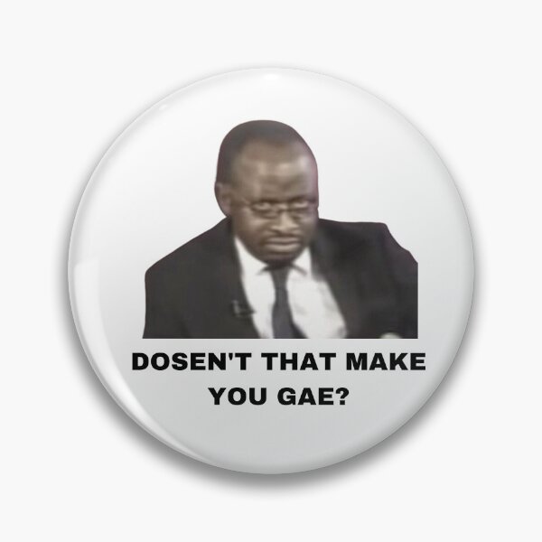 Item preview, Doesn't That Make You Gae? Meme Uganda Gay Rights Interview Viral Video designed and sold by FreshDankMemes.