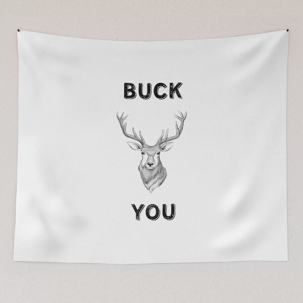 Item preview, Buck You Play On Words Hunter Humor Animal Pun designed and sold by FreshDankMemes.