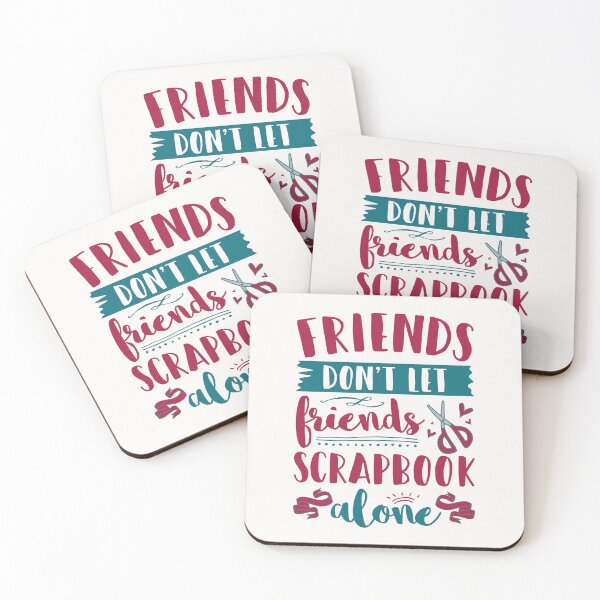 Item preview, Friends Don't Let Friends Scrapbook Alone designed and sold by jaygo.