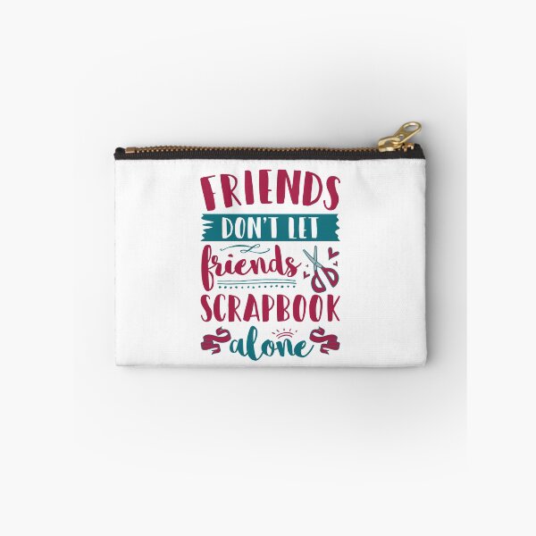 Item preview, Friends Don't Let Friends Scrapbook Alone designed and sold by jaygo.