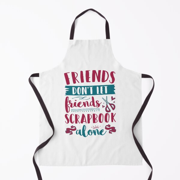 Item preview, Friends Don't Let Friends Scrapbook Alone designed and sold by jaygo.