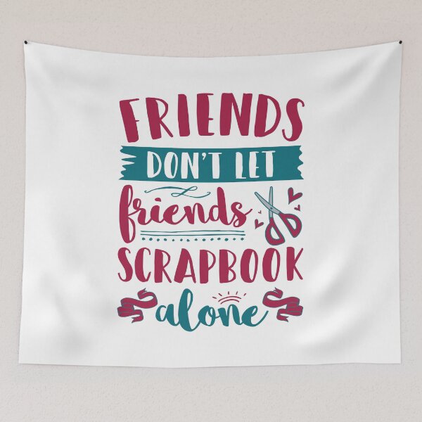 Item preview, Friends Don't Let Friends Scrapbook Alone designed and sold by jaygo.