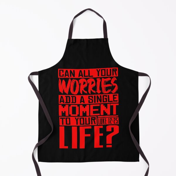 Item preview, Can All Your Worries Add A Single Moment To Your Life? Luke 12:25 designed and sold by plushism.