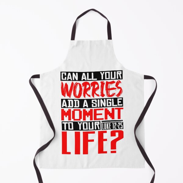 Item preview, Can All Your Worries Add A Single Moment To Your Life? Luke 12:25 designed and sold by plushism.