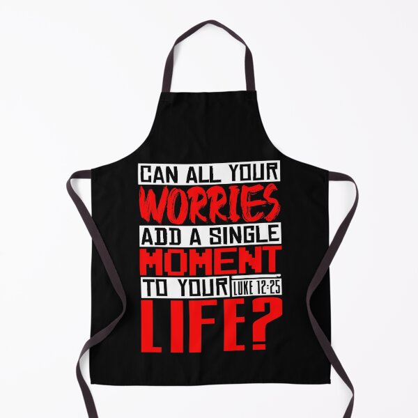 Item preview, Can All Your Worries Add A Single Moment To Your Life? Luke 12:25 designed and sold by plushism.