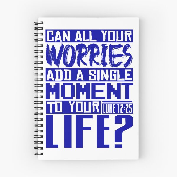 Item preview, Can All Your Worries Add A Single Moment To Your Life? Luke 12:25 designed and sold by plushism.